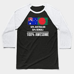 50% Australian 50% Bengali 100% Awesome - Gift for Bengali Heritage From Bangladesh Baseball T-Shirt